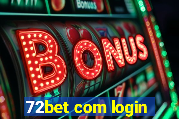 72bet com login